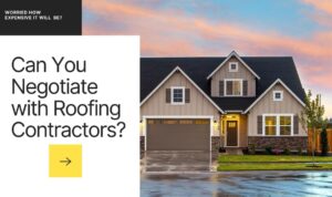 Can You Negotiate with Roofing Contractors? # 1 Best Roofing Contractors