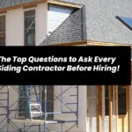 The Top Questions to Ask Every Siding Contractor Before Hiring!